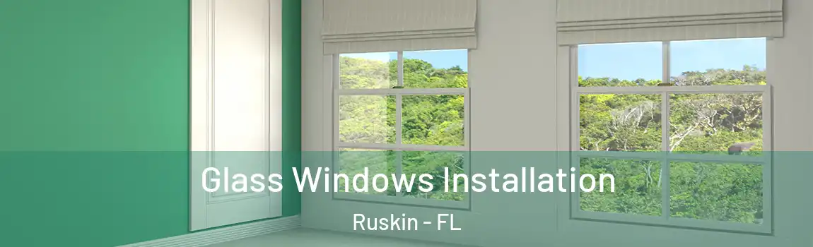  Glass Windows Installation Ruskin - FL
