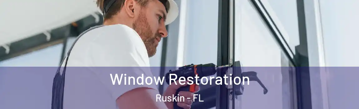 Window Restoration Ruskin - FL
